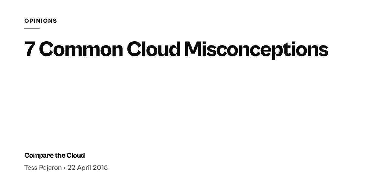 7 Common Cloud Computing Misconceptions — Compare the Cloud