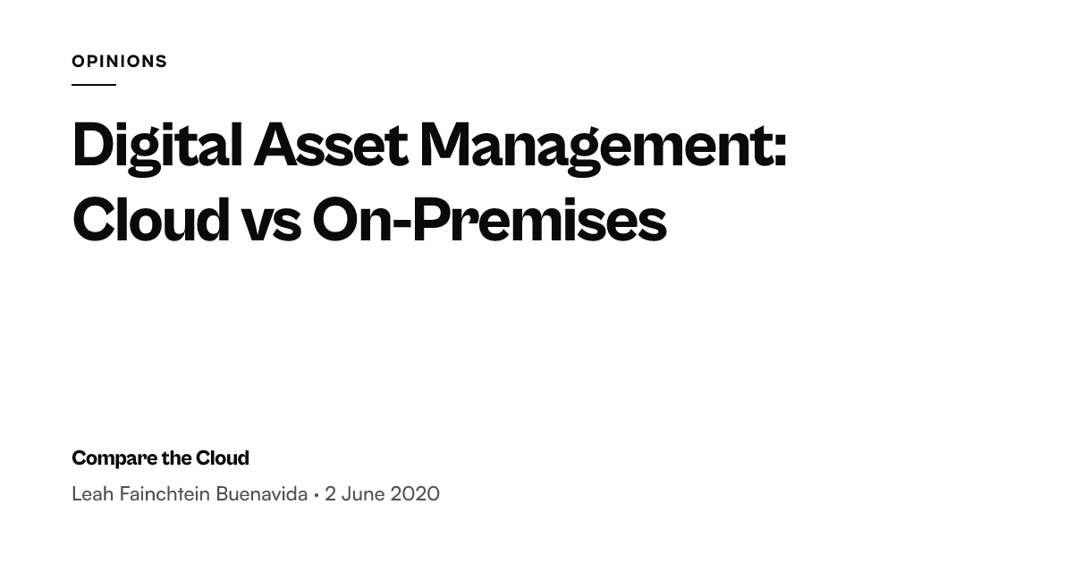 Digital asset management comparison - Cloud vs on-premises — Compare ...