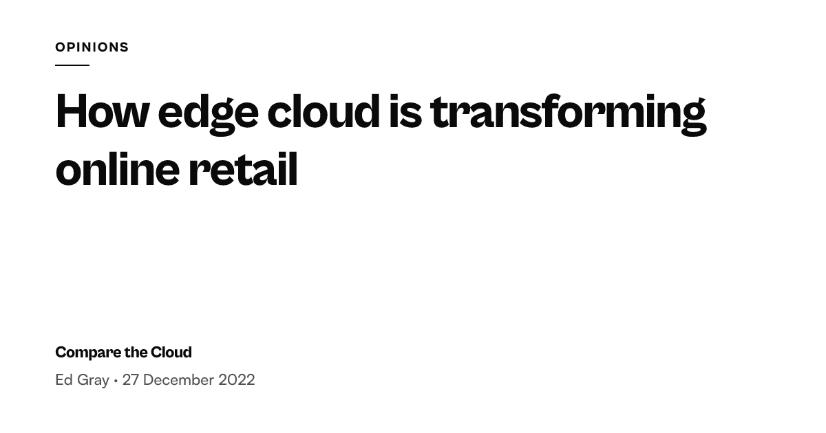 Edge cloud computing transforms online retail — Compare the Cloud