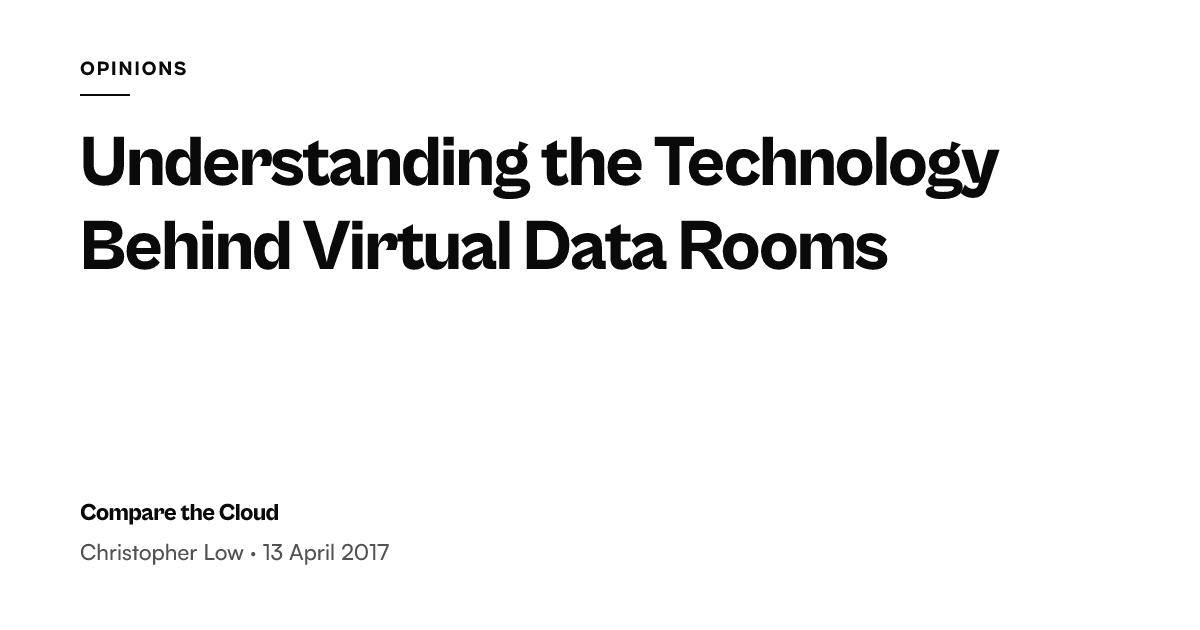 Virtual Data Room technology explained — Compare the Cloud